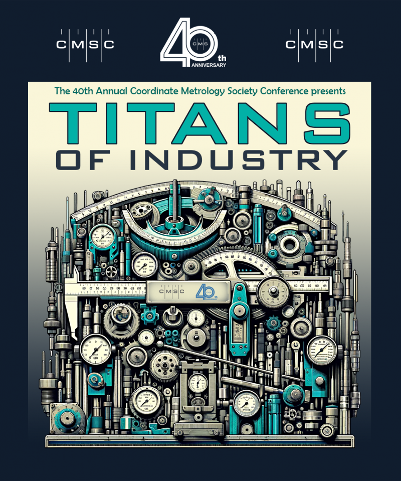 Titans of Industry - 40th Annual Coordinate Metrology Systems Conference (CMSC)
